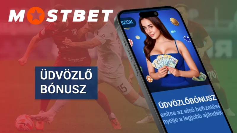 Mostbet üdvözlő bónusz új játékosoknak Magyarországon
