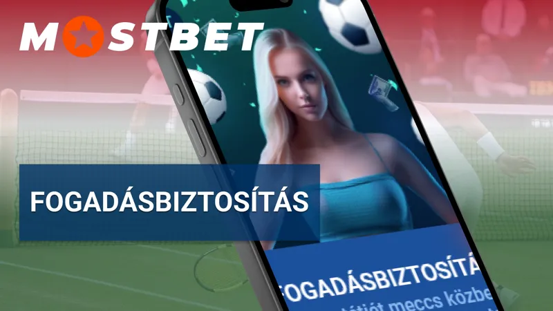 Fogadásbiztosítás a Mostbet sportfogadóknak