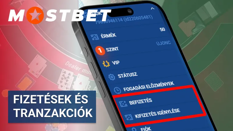 Fizetési módok és tranzakciók a Mostbet Hungary oldalán